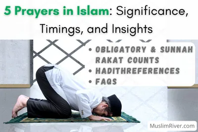 5 Prayers in Islam: Significance, Timings, and Insights